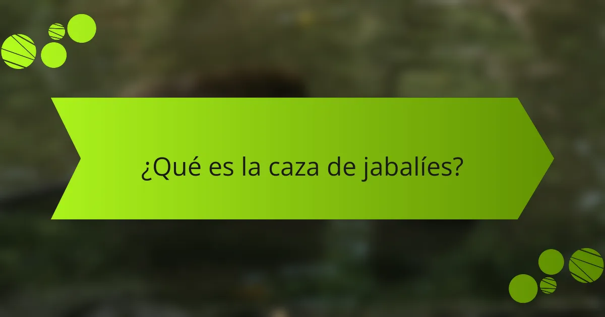 ¿Qué es la caza de jabalíes?